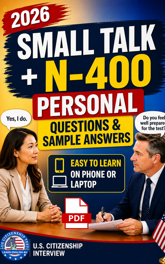 Small Talk + N-400 Personal Information (Part 1–8) for U.S. Citizenship Interview (Sample Q&A)